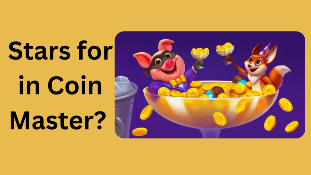 What are the stars for in Coin Master?